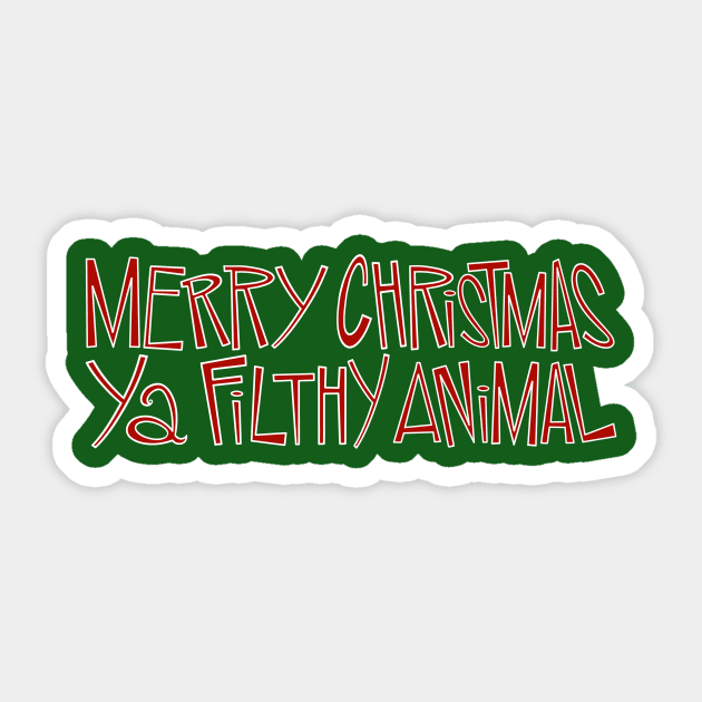 Merry Christmas, Ya Filthy Animal Sticker by westinchurch